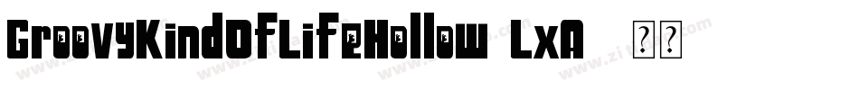 GroovyKindOfLifeHollow-LxA4字体转换