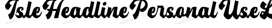 IsleHeadlinePersonalUseLightItalic-roxO字体转换 IsleHeadlinePersonalUseLightItalic-roxO字体转换