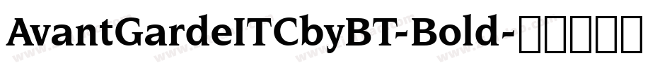 AvantGardeITCbyBT-Bold字体转换