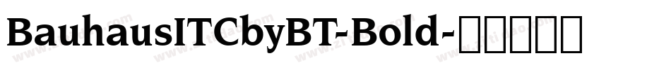 BauhausITCbyBT-Bold字体转换