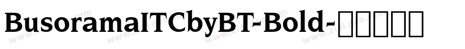 BusoramaITCbyBT-Bold字体转换