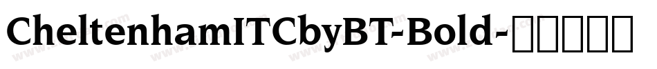 CheltenhamITCbyBT-Bold字体转换