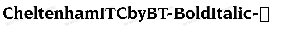 CheltenhamITCbyBT-BoldItalic字体转换
