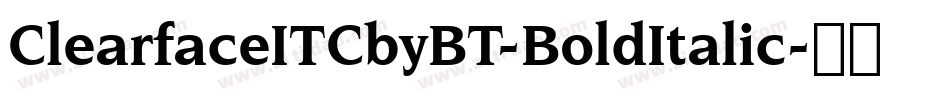 ClearfaceITCbyBT-BoldItalic字体转换