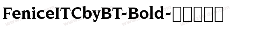 FeniceITCbyBT-Bold字体转换