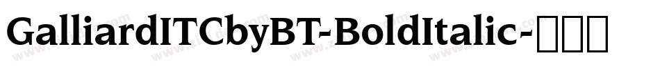 GalliardITCbyBT-BoldItalic字体转换