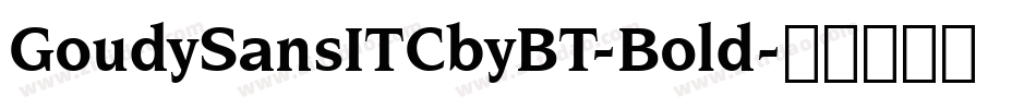 GoudySansITCbyBT-Bold字体转换