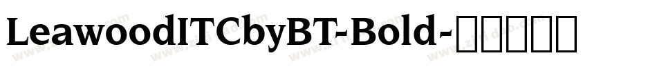 LeawoodITCbyBT-Bold字体转换