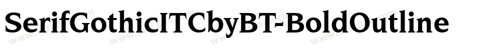 SerifGothicITCbyBT-BoldOutline字体转换