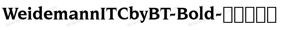 WeidemannITCbyBT-Bold字体转换