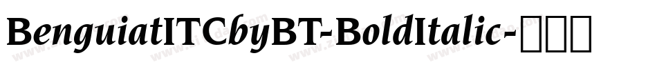 BenguiatITCbyBT-BoldItalic字体转换