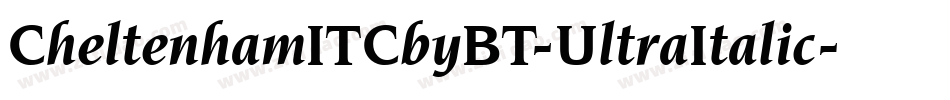 CheltenhamITCbyBT-UltraItalic字体转换