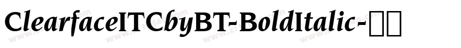 ClearfaceITCbyBT-BoldItalic字体转换
