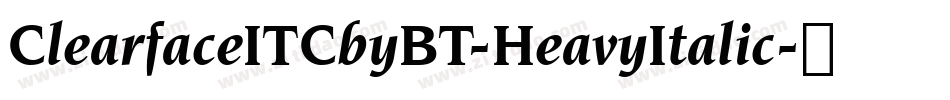 ClearfaceITCbyBT-HeavyItalic字体转换