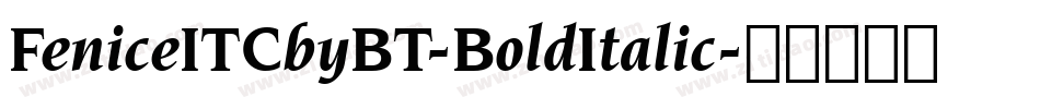 FeniceITCbyBT-BoldItalic字体转换