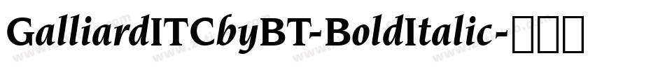 GalliardITCbyBT-BoldItalic字体转换