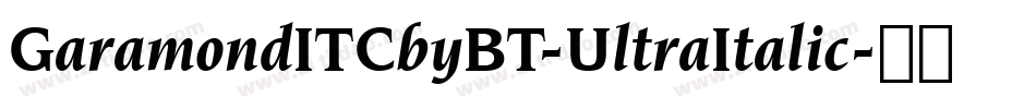 GaramondITCbyBT-UltraItalic字体转换