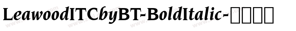 LeawoodITCbyBT-BoldItalic字体转换