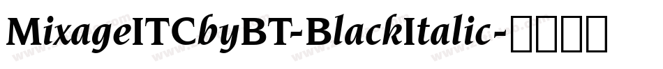 MixageITCbyBT-BlackItalic字体转换