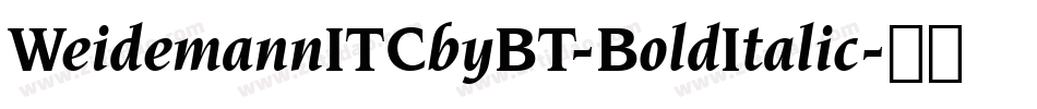 WeidemannITCbyBT-BoldItalic字体转换