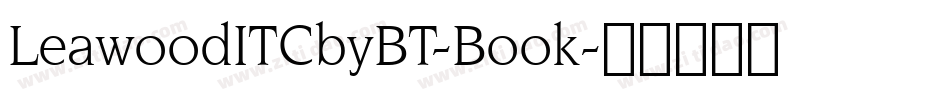 LeawoodITCbyBT-Book字体转换