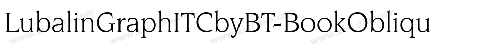 LubalinGraphITCbyBT-BookOblique字体转换