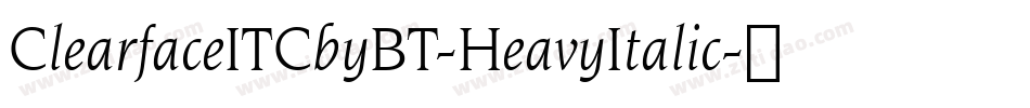 ClearfaceITCbyBT-HeavyItalic字体转换
