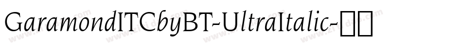 GaramondITCbyBT-UltraItalic字体转换