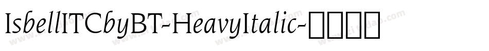 IsbellITCbyBT-HeavyItalic字体转换