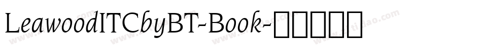 LeawoodITCbyBT-Book字体转换