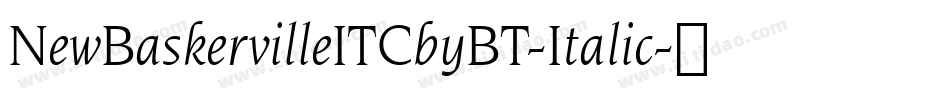 NewBaskervilleITCbyBT-Italic字体转换