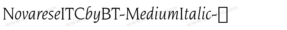 NovareseITCbyBT-MediumItalic字体转换