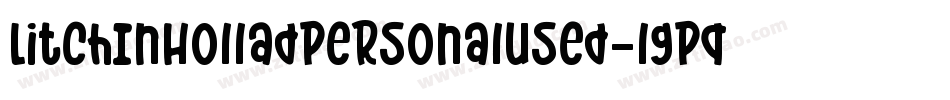 LitchInHolladPersonalUsed-lgPqd字体转换
