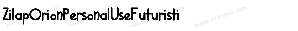 ZilapOrionPersonalUseFuturistic-DzA3字体转换