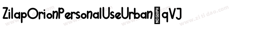 ZilapOrionPersonalUseUrban-qVJq字体转换