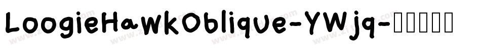 LoogieHawkOblique-YWjq字体转换