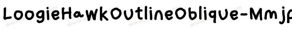 LoogieHawkOutlineOblique-Mmjp字体转换