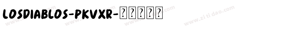 LosDiablos-PKVXr字体转换