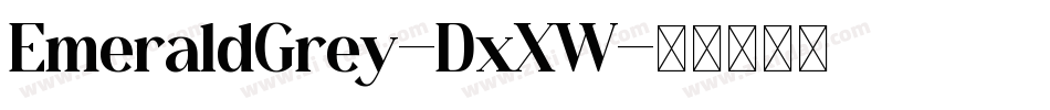 EmeraldGrey-DxXW字体转换