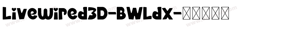 Livewired3D-BWLdx字体转换