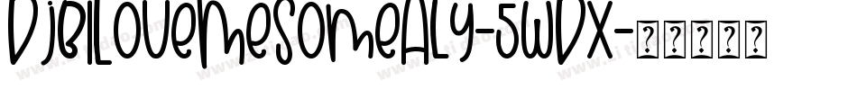 DjbILoveMeSomeAly-5wDx字体转换
