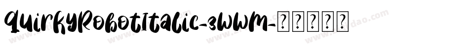 QuirkyRobotItalic-3WWM字体转换