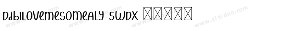 DjbILoveMeSomeAly-5wDx字体转换