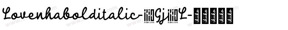 Lovenhabolditalic-1Gj9L字体转换