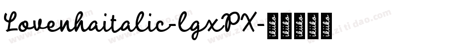 Lovenhaitalic-lgxPX字体转换