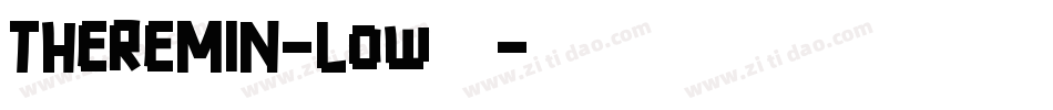 THEREMIN-Low转换器字体转换