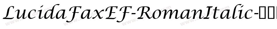 LucidaFaxEF-RomanItalic字体转换