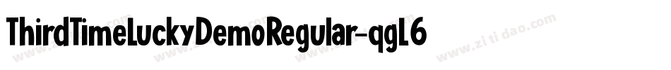ThirdTimeLuckyDemoRegular-qgL6字体转换 ThirdTimeLuckyDemoRegular-qgL6字体转换