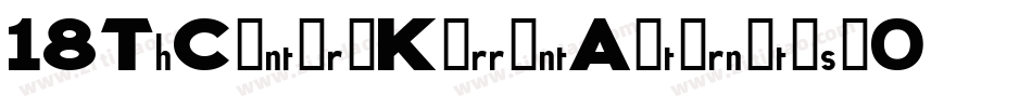 18ThCenturyKurrentAlternates-0dA4字体转换