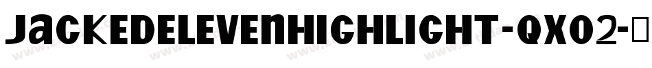JackedElevenHighlight-qXO2字体转换